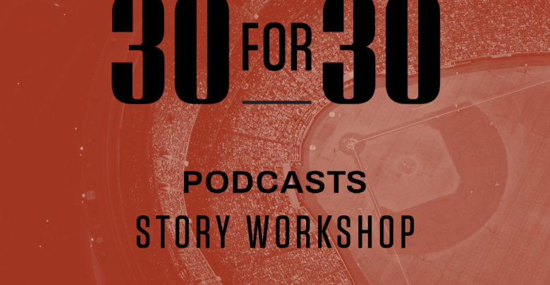 30 for 30 Podcasts