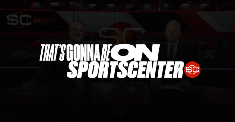 That's Gonna Be on SportsCenter