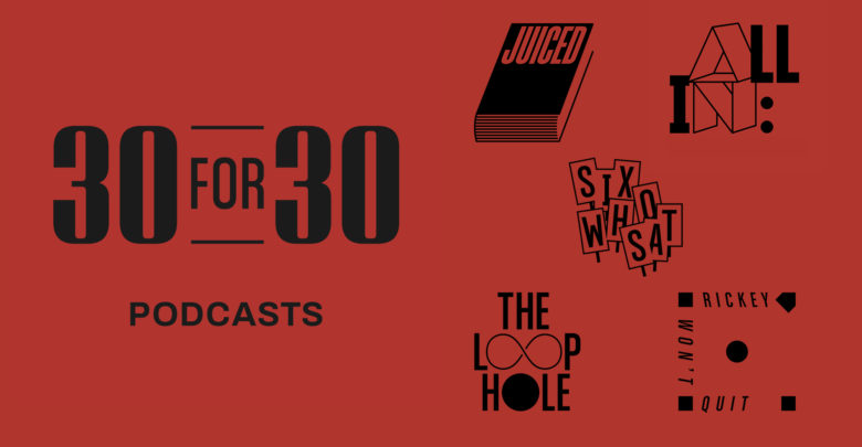 30 for 30 Podcasts